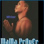 Mhizar, Rising Act Drops Heartfelt New Song “Mama Prayer”