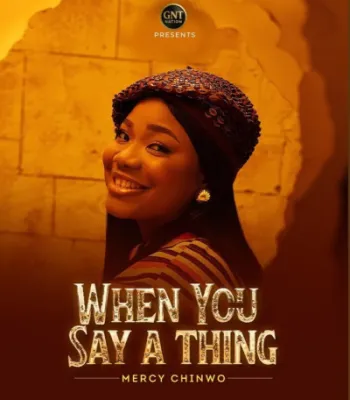 Mercy Chinwo drops ‘When You Say A Thing’